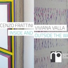 Vincenzo Frattini / Viviana Valla. Inside and outside the wall