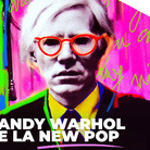 Andy Warhol e la New Pop